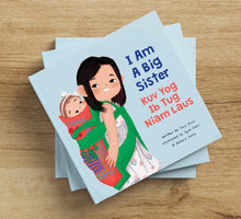 Load image into Gallery viewer, Kuv Yog Ib Tug Niam Laus - I Am A Big Sister Book (Hardcover)